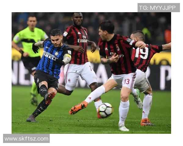 意甲巅峰对决国米与米兰的精彩瞬间回顾与分析